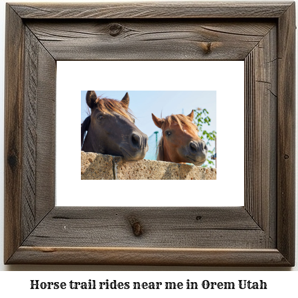 horse trail rides near me in Orem, Utah